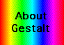 about Gestalt